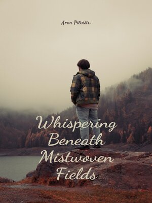 cover image of Whispering Beneath Mistwoven Fields